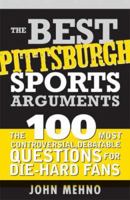 The Best Pittsburgh Sports Arguments (Best Sports Arguments) 1402209673 Book Cover