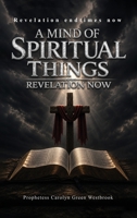 A Mind of Spiritual Things Revelation B0HCYC98L7 Book Cover