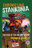 Chronicling Stankonia: The Rise of the Hip-Hop South 1469661969 Book Cover