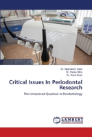 Critical Issues In Periodontal Research: The Unresolved Question in Peridontology 6203582239 Book Cover