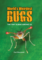 World's Weirdest Bugs: The Tiny Aliens Among Us 1921580364 Book Cover