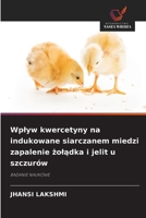 Wplyw kwercetyny na indukowane siarczanem miedzi zapalenie zoladka i jelit u szczurów (Polish Edition) 6209945988 Book Cover