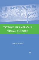 Tattoos in American Visual Culture 0230600271 Book Cover