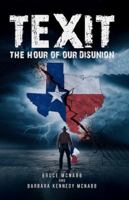 Texit: The Hour of Our Disunion 1966619014 Book Cover
