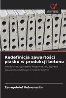 Redefinicja zawartosci piasku w produkcji betonu (Polish Edition) 620964967X Book Cover