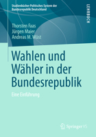 Wahlen und Wähler in der Bundesrepublik: Eine Einführung 3531136984 Book Cover
