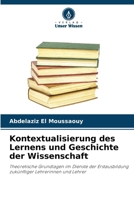 Kontextualisierung des Lernens und Geschichte der Wissenschaft (German Edition) 6209400035 Book Cover