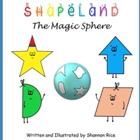 Shapeland: The Magic Sphere: A Unique Adorable Book Designed to Teach Young Children About Shapes, Feelings, Emotions, Acceptance and Tolerance, For ... Multiculturalism B09WS1ZSC7 Book Cover