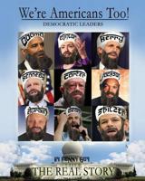 We're Americans Too!: Democratic Leaders - We're One of You! 1477607005 Book Cover