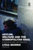 Asylum, Welfare and the Cosmopolitan Ideal: A Sociology of Rights 0415602947 Book Cover