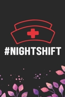 #NightShift: Night Shift Nurse Gifts Journal Notebook - Nightshift Nurse Journal Gifts - Nightshift Nurse Gifts for Women - Gifts Idea for Nightshift Nurse Journal. 6 x 9 in 120 pages 167171198X Book Cover