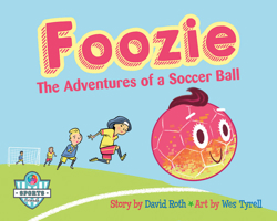Foozie: The Adventures of a Soccer Ball 1427157448 Book Cover
