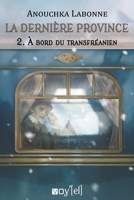 La dernière province - 2: À bord du transfréanien (French Edition) 2364754852 Book Cover