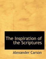 The Inspiration of the Scriptures 1116383047 Book Cover