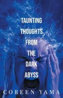 Taunting Thoughts from the Dark Abyss 1038346150 Book Cover