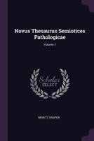 Novus Thesaurus Semiotices Pathologicae; Volume 1 1378408411 Book Cover