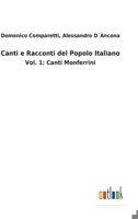 Canti e Racconti del Popolo Italiano: Vol. 1: Сanti Monferrini 3752479833 Book Cover