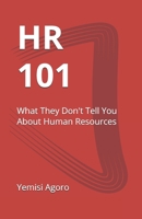 HR 101: What They Don't Tell You About Human Resources B0FH5WL2SR Book Cover