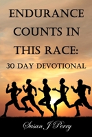 Endurance Counts In This Race: 30 Day Devotional B0BGSP566B Book Cover