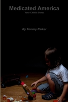 Medicated America Your Child's Story 1365118185 Book Cover