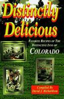 Distinctly Delicious: Favorite Recipes of the Distinctive Inns of Colorado 1889120073 Book Cover