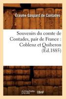 Souvenirs Du Comte de Contades, Pair de France: Coblenz Et Quiberon (A0/00d.1885) 2012626084 Book Cover