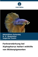 Farbverstärkung bei Xiphophorus helleri mithilfe von Blütenpigmenten (German Edition) 6209832121 Book Cover