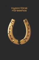 Hypocritical Horseshoe: A Socialist Debunkal Of Horseshoetheory B0GJDLLQB4 Book Cover