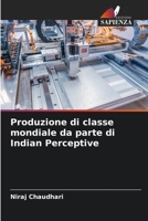 Produzione di classe mondiale da parte di Indian Perceptive 6205752263 Book Cover
