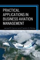 Practical Applications in Business Aviation Management 1605907707 Book Cover