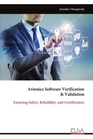 Avionics Software Verification & Validation: Ensuring Safety, Reliability, and Certification 9999325653 Book Cover