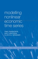 Modelling Nonlinear Economic Time Series 0199587159 Book Cover