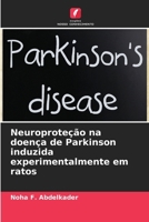 Neuroproteção na doença de Parkinson induzida experimentalmente em ratos (Portuguese Edition) 620997032X Book Cover