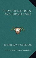 Poems Of Sentiment And Humor (1906) 1166918718 Book Cover