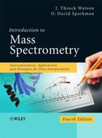 Introduction to Mass Spectrometry: Instrumentation, Applications, and Strategies for Data Interpretation 0470516348 Book Cover