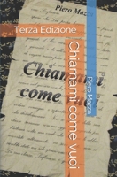 Chiamami come vuoi (Italian Edition) B08FP12WSS Book Cover
