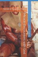 Miracle Encounters with God: The Life of Oscar (Big O) Dillon 1096801833 Book Cover