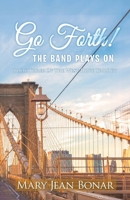 Go Forth! The Band Plays On: Book Three of the West Hope Trilogy: Book Three of the West Hope Trilogy B0DPD4GRB6 Book Cover