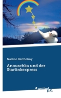 Anouschka: Und der Starlinkexpress (German Edition) 3710324297 Book Cover