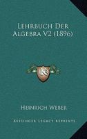 Lehrbuch Der Algebra; Volume 2 1017129746 Book Cover