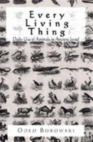 Every Living Thing: Daily Use of Animals in Ancient Israel 0761989196 Book Cover