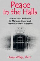 Peace in the Halls: Stories and Activities to Manage Anger and Prevent School Violence 0965761045 Book Cover