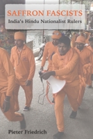 Saffron Fascists: India's Hindu Nationalist Rulers B08FS9NMGD Book Cover