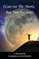 I Can See The Moon, But Not The Stars 1953120407 Book Cover