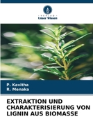 Extraktion Und Charakterisierung Von Lignin Aus Biomasse (German Edition) 6206402177 Book Cover