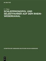 Schleppmonopol und Selbstfahrer auf dem Rhein-Weserkanal (Schriften Des Verbandes Deutscher Diplom-Ingenieure) 3112693612 Book Cover