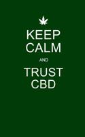 Keep Calm and Trust CBD: Green CBD / Cannabis Therapy Diary With Guided Pages 1074078195 Book Cover