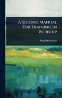 A Second Manual For Training In Worship 1024892026 Book Cover