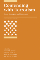 Contending with Terrorism: Roots, Strategies, and Responses 0262514648 Book Cover