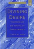 Divining Desire: Tennyson and the Poetics of Transcendence (Nineteenth Century (Aldershot, England).) 036788822X Book Cover